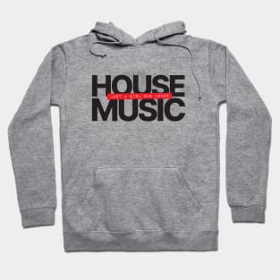 Just A Girl Who Loves House Music Hoodie